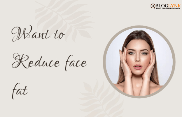 How to Reduce Face Fat