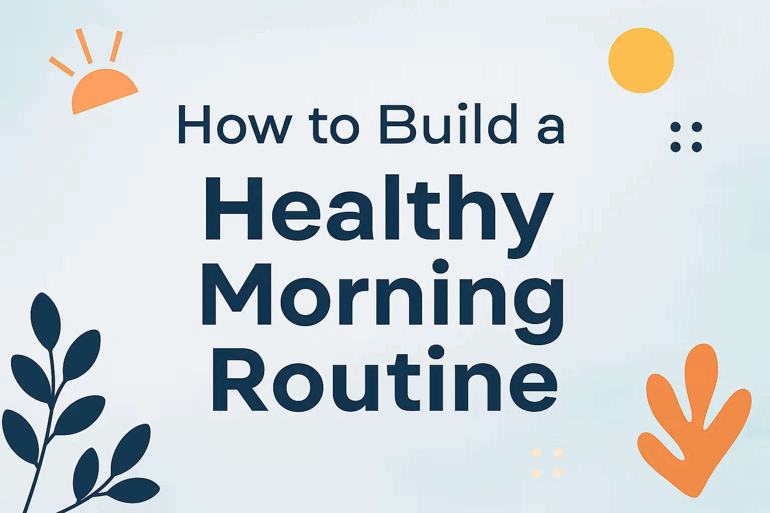 Healthy Morning Routine